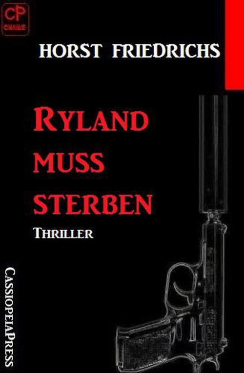 Cover of the book Ryland soll sterben by Horst Friedrichs, Cassiopeiapress/Alfredbooks