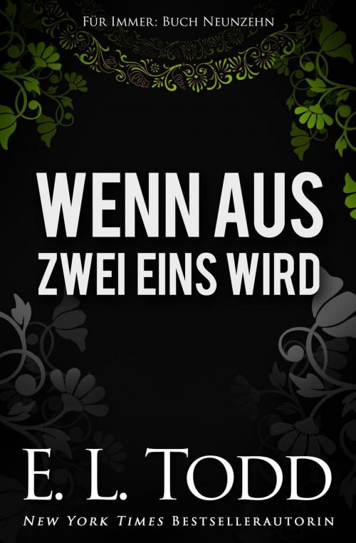 Cover of the book Wenn aus Zwei Eins wird by E. L. Todd, E. L. Todd