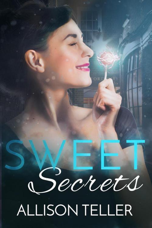 Cover of the book Sweet Secrets by Allison Teller, Allison Teller