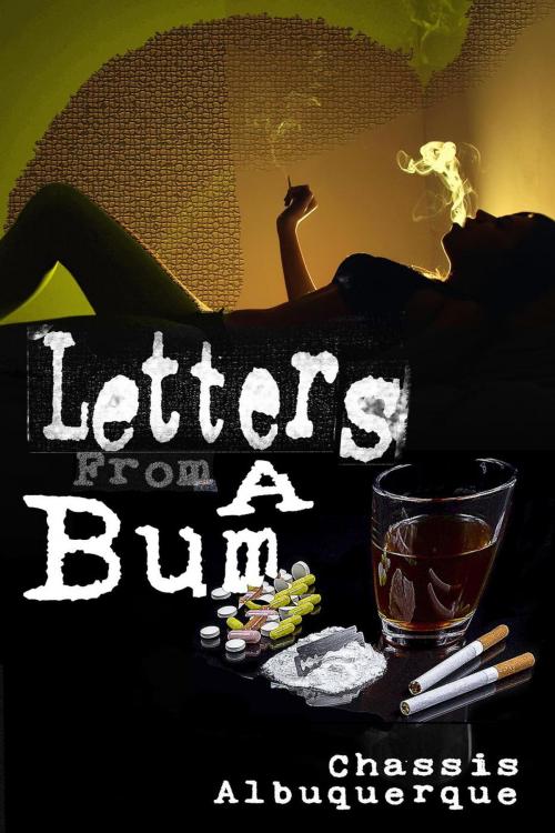 Cover of the book Letters From A Bum by Chassis Albuquerque, Chassis Albuquerque