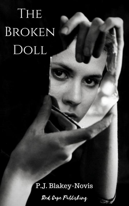 Cover of the book The Broken Doll: Book One by P.J. Blakey-Novis, P.J. Blakey-Novis