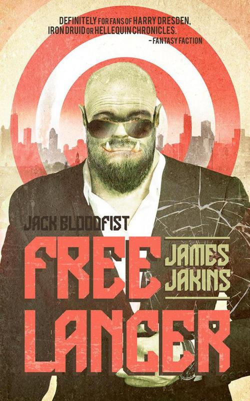 Cover of the book Jack Bloodfist: Freelancer by James Jakins, Robber's Dog Pub