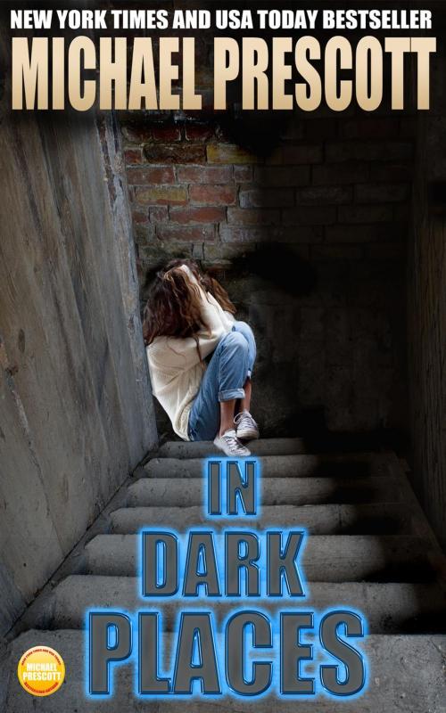 Cover of the book In Dark Places by Michael Prescott, Michael Prescott