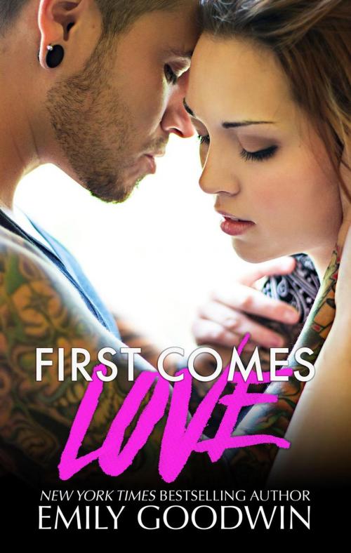 Cover of the book First Comes Love by Emily Goodwin, Emily Goodwin