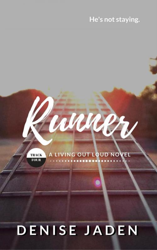 Cover of the book Runner: Book Four, A Living Out Loud Novel by Denise Jaden, Denise Jaden