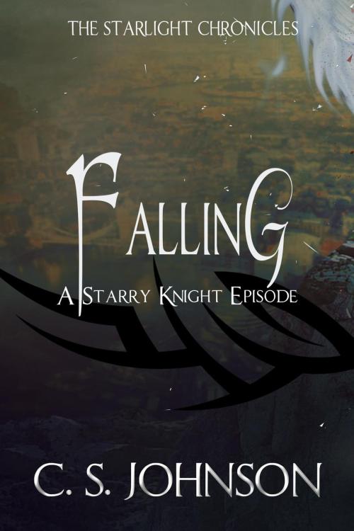 Cover of the book Falling: A Starry Knight Episode of the Starlight Chronicles by C. S. Johnson, C. S. Johnson