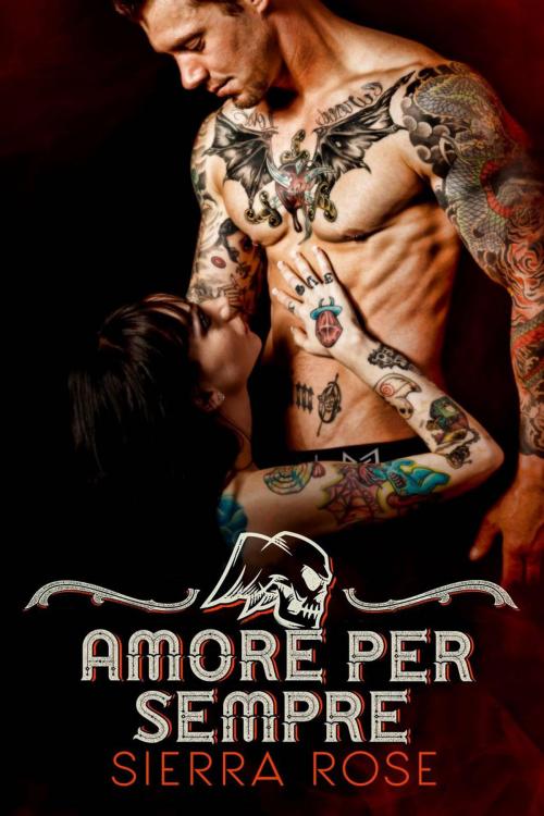 Cover of the book Amore per sempre by Sierra Rose, Babelcube Inc.