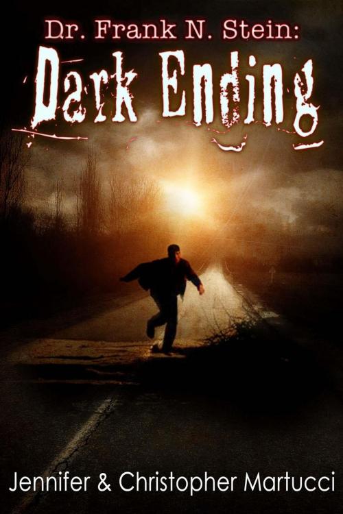 Cover of the book Dr. Frank N. Stein: Dark Ending by Jennifer Martucci, Christopher Martucci, Jennifer Martucci