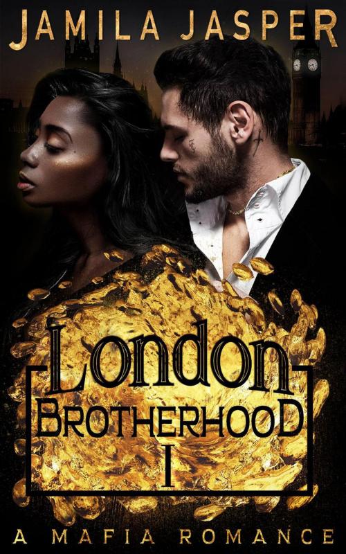 Cover of the book The London Brotherhood I by Jamila Jasper, Jamila Jasper
