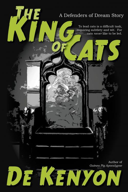Cover of the book The King of Cats by De Kenyon, Wonderland Press