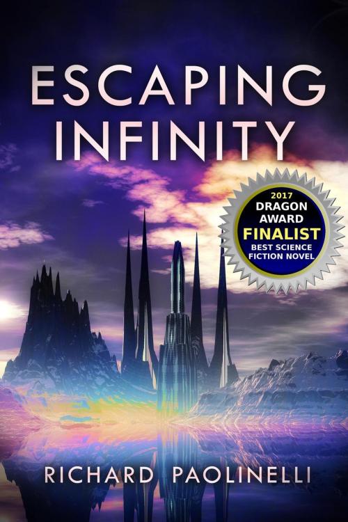 Cover of the book Escaping Infinity by Richard Paolinelli, Tuscany Bay Books