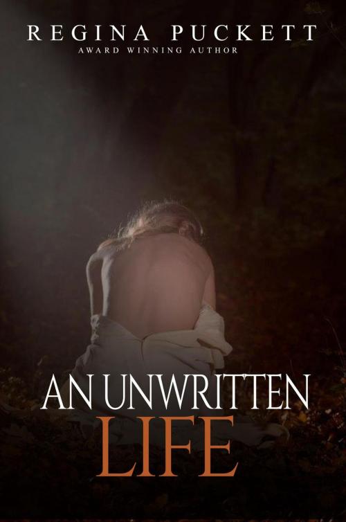 Cover of the book An Unwritten Life by Regina Puckett, Regina Puckett