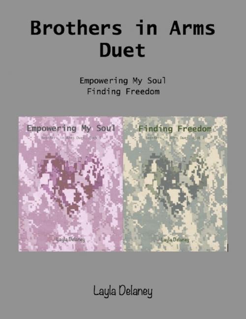 Cover of the book Brothers In Arms Duet: Empowering My Soul & Finding Freedom by Layla Delaney, Lulu.com