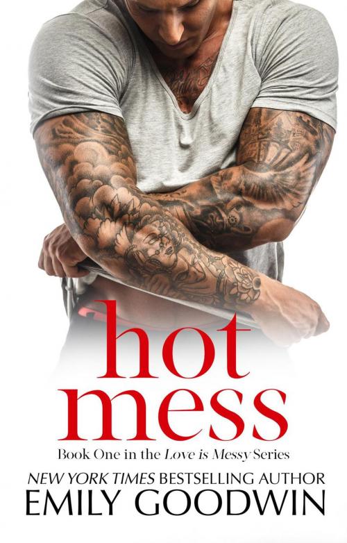 Cover of the book Hot Mess by Emily Goodwin, Emily Goodwin