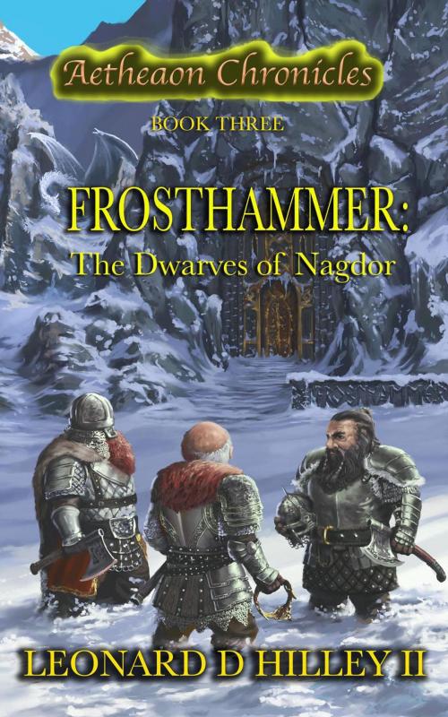 Cover of the book Frosthammer: The Dwarves of Nagdor by Leonard D. Hilley II, Deimosweb Publishing