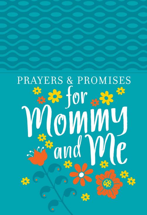Cover of the book Prayers & Promises for Mommy and Me by BroadStreet Publishing Group LLC, BroadStreet Publishing Group, LLC