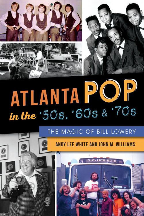 Cover of the book Atlanta Pop in the '50s, '60s & '70s by Andy Lee White, John M. Williams, Arcadia Publishing Inc.