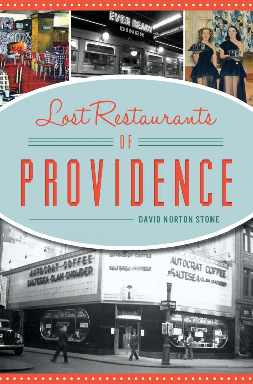 Cover of the book Lost Restaurants of Providence by David Norton Stone, Arcadia Publishing Inc.