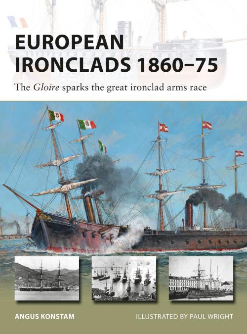 Cover of the book European Ironclads 1860–75 by Angus Konstam, Bloomsbury Publishing