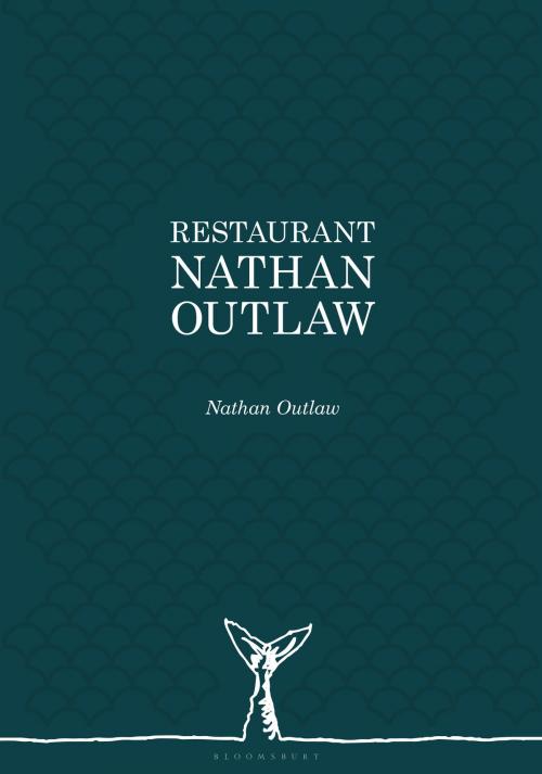 Cover of the book Restaurant Nathan Outlaw by Nathan Outlaw, Bloomsbury Publishing