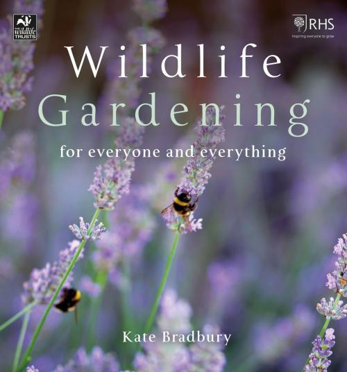 Cover of the book Wildlife Gardening by Kate Bradbury, Bloomsbury Publishing