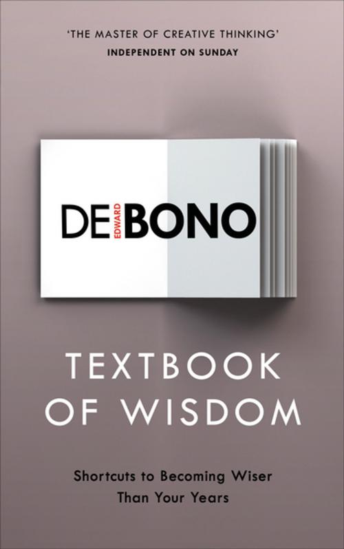 Cover of the book Textbook of Wisdom by Edward de Bono, Ebury Publishing