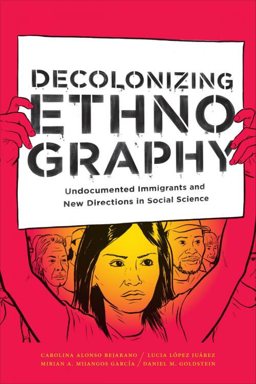 Cover of the book Decolonizing Ethnography by Carolina Alonso Bejarano, Lucia López Juárez, Mirian A. Mijangos García, Daniel M. Goldstein, Duke University Press
