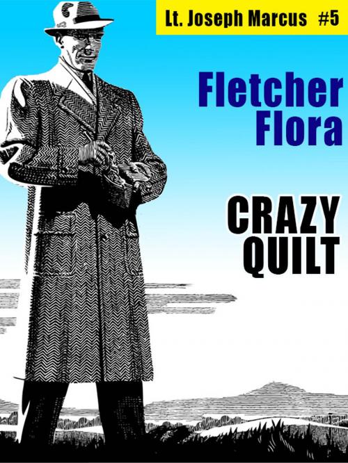 Cover of the book Crazy Quilt: Lt. Joseph Marcus #5 by Fletcher Flora, Wildside Press LLC