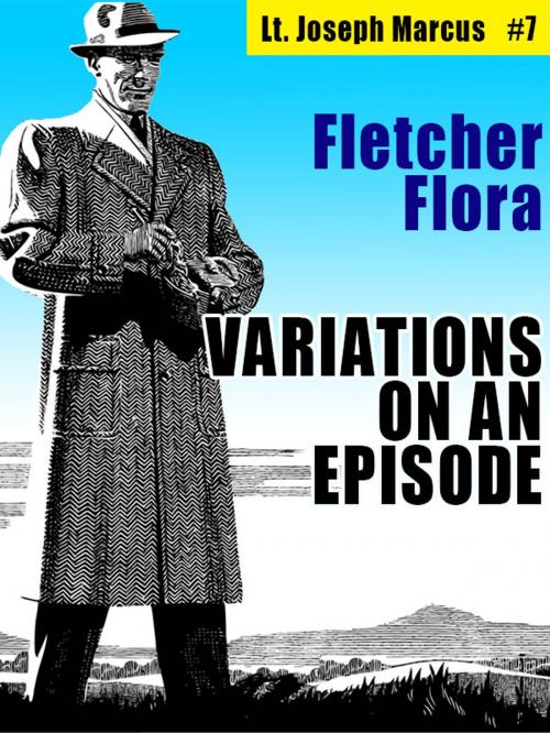Cover of the book Variations on an Episode: Lt. Joseph Marcus #7 by Fletcher Flora, Wildside Press LLC