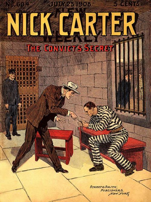 Cover of the book Nick Carter #604: The Convict's Secret by Nicholas Carter, Wildside Press LLC