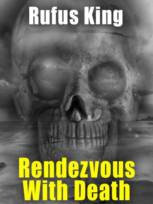 Cover of the book Rendezvous With Death by Rufus King, Wildside Press LLC