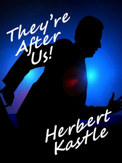 Cover of the book They're Chasing Us! by Herbert Kastle, Wildside Press LLC