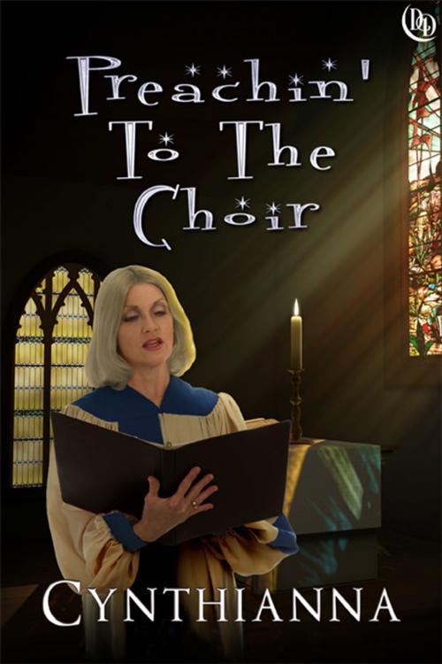 Cover of the book Preachin' to the Choir by Cynthianna, eXtasy Books Inc