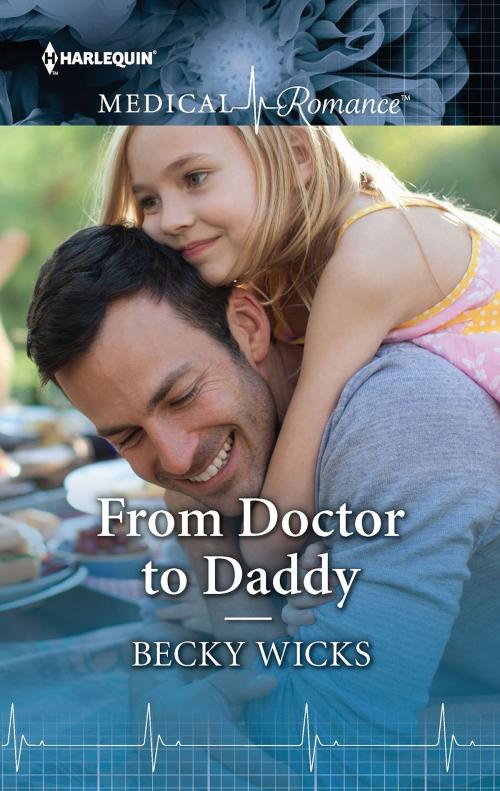 Cover of the book From Doctor to Daddy by Becky Wicks, Harlequin