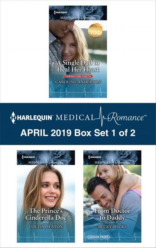 Cover of the book Harlequin Medical Romance April 2019 - Box Set 1 of 2 by Caroline Anderson, Louisa Heaton, Becky Wicks, Harlequin
