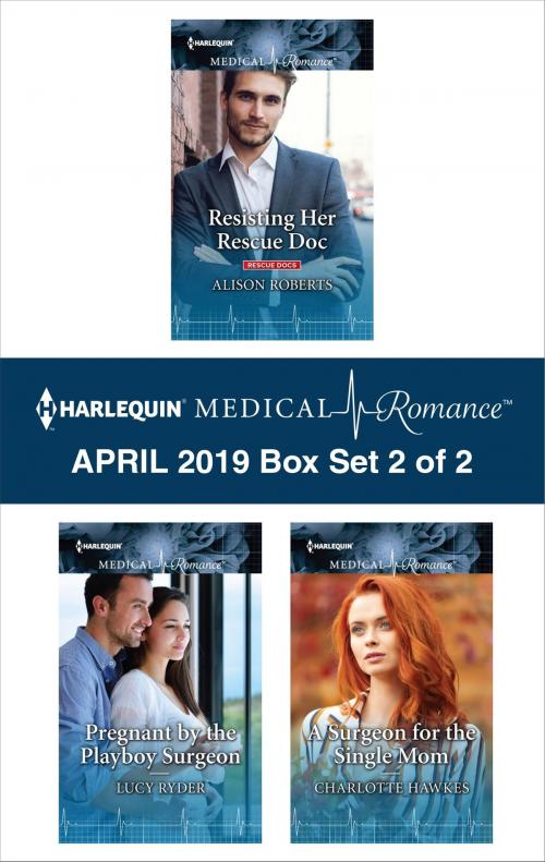 Cover of the book Harlequin Medical Romance April 2019 - Box Set 2 of 2 by Alison Roberts, Lucy Ryder, Charlotte Hawkes, Harlequin