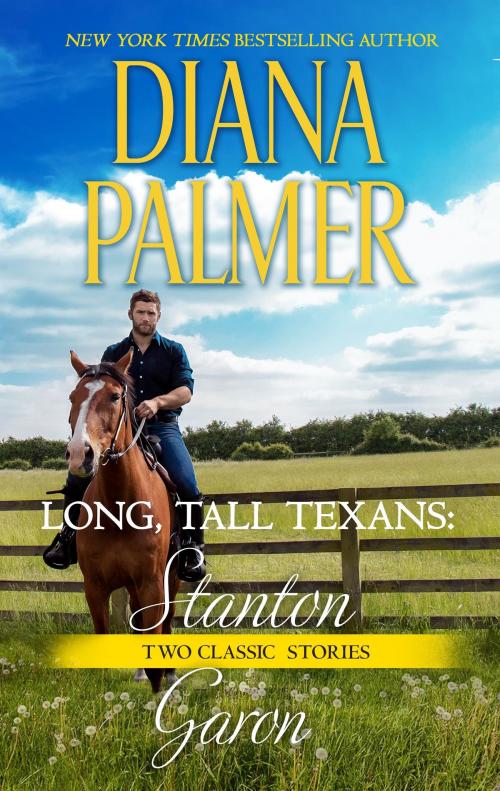 Cover of the book Long, Tall Texans: Stanton & Long, Tall Texans: Garon by Diana Palmer, HQN Books