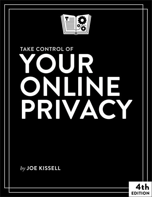Cover of the book Take Control of Your Online Privacy by Joe Kissell, alt concepts inc.