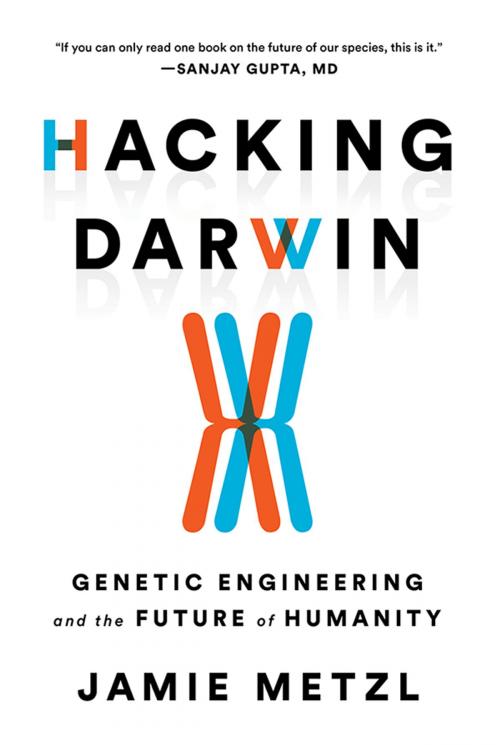 Cover of the book Hacking Darwin by Jamie Metzl, Sourcebooks