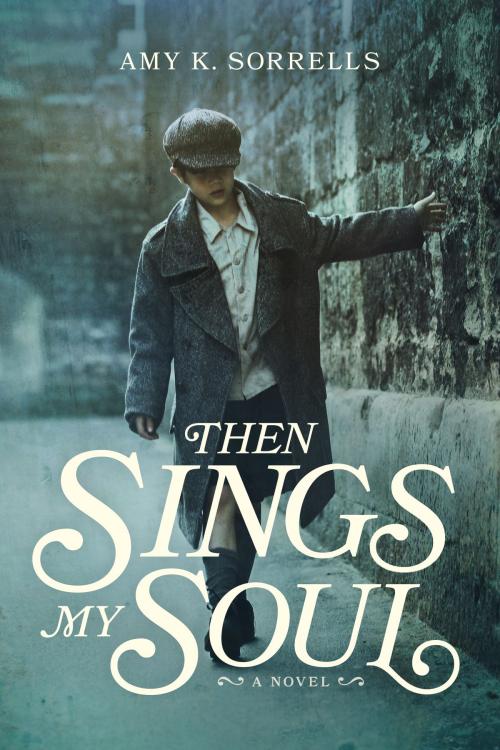 Cover of the book Then Sings My Soul by Amy K. Sorrells, Tyndale House Publishers, Inc.