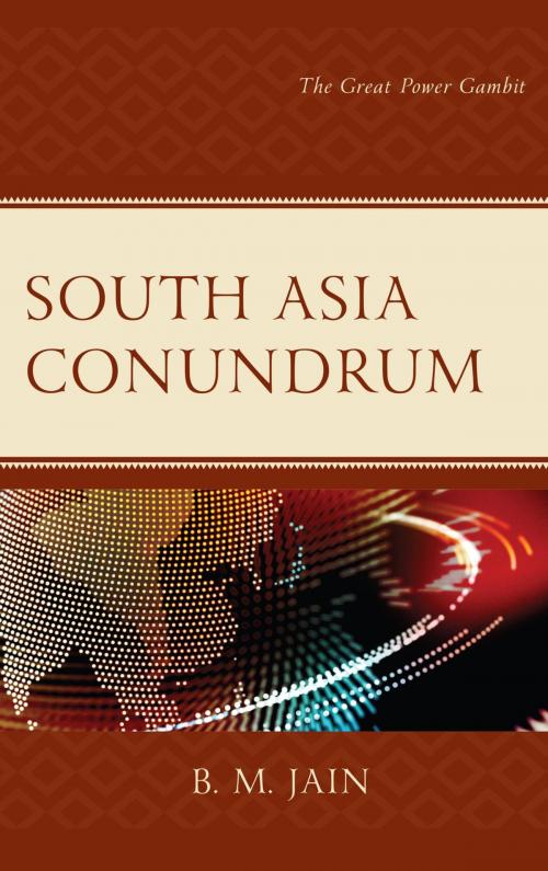 Cover of the book South Asia Conundrum by B. M. Jain, Lexington Books