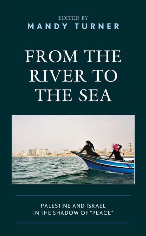 Cover of the book From the River to the Sea by Luigi Achilli, Diana Buttu, Tariq Dana, Toufic Haddad, Jamil Hilal, Cherine Hussein, Raja Khalidi, Yonatan Mendel, Mansour Nasasra, Lexington Books