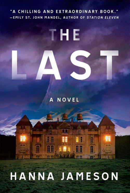 Cover of the book The Last by Hanna Jameson, Atria Books