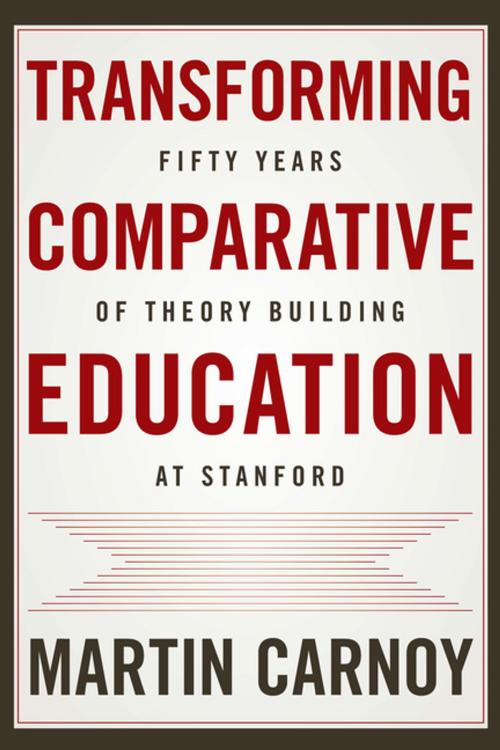 Cover of the book Transforming Comparative Education by Martin Carnoy, Stanford University Press