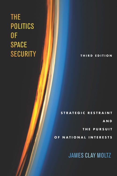 Cover of the book The Politics of Space Security by James Clay Moltz, Stanford University Press