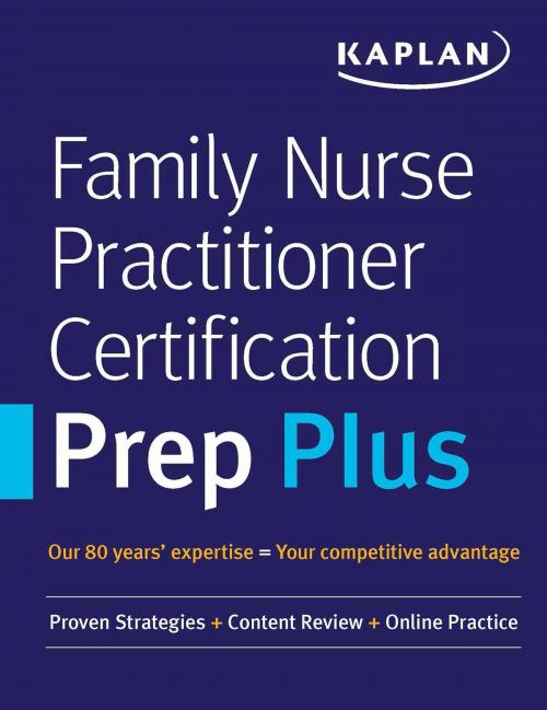 Cover of the book Family Nurse Practitioner Certification Prep Plus by Kaplan Nursing, Kaplan Publishing