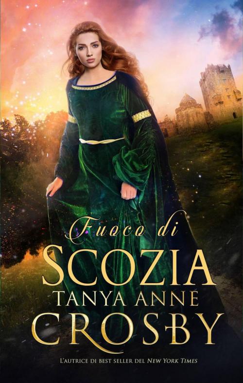 Cover of the book Fuoco di Scozia by Tanya Anne Crosby, Oliver-Heber Books