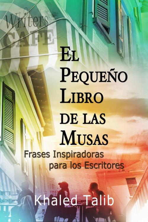 Cover of the book El Pequeño Libro de las Musas by Khaled Talib, Newsline Communications