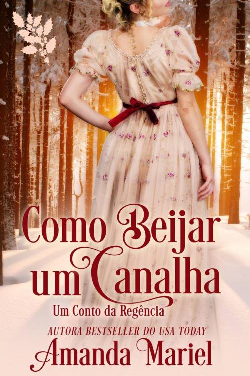 Cover of the book Como Beijar um Canalha by Amanda Mariel, Brook Ridge Press
