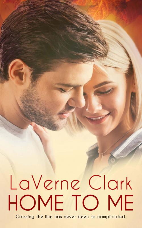 Cover of the book Home to Me by LaVerne Clark, The Wild Rose Press, Inc.